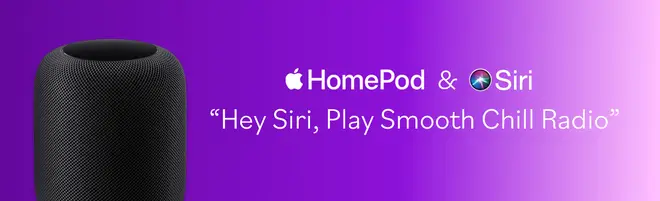 Listen to Smooth Chill on smart speakers: Home Pod & Siri