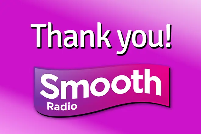 Thank you to all Smooth Radio listeners!