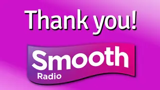 Thank you to all Smooth Radio listeners!